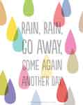 Rain, Rain, Go Away