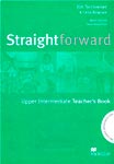 Straightforward: upper-intermediate. Teacher`s book. Bingham Celia, Scrivener Jim