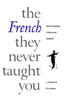 Учебник по грамматике “The French They Never Taught You”