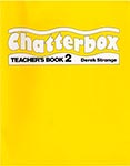Chatterbox. Level 2. Teachers Book. Derek Strange