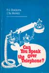 Can You Speak Over the Telephone? / Как вести беседу по телефону?  