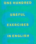 “One Hundred Useful Exercises in English” - учебник английского языка на английском