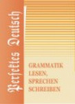 “Perfektes Deutsch: Grammatik, Lesen, Sprechen, Schreiben” (С. К. Блай)
